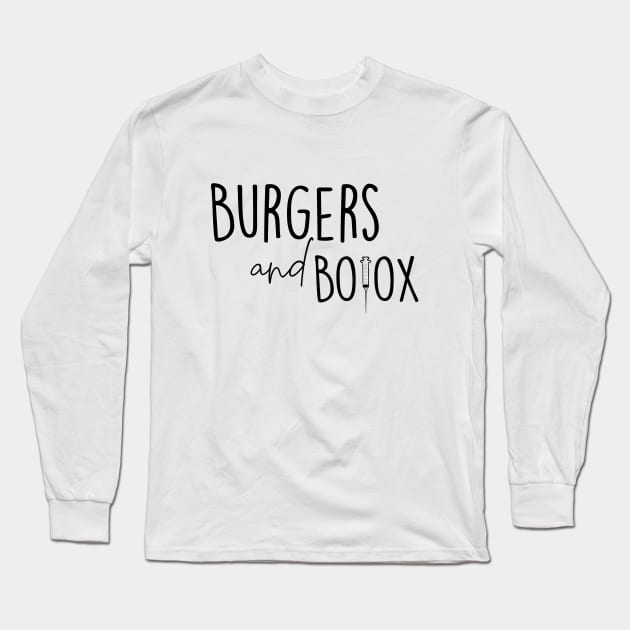 Burgers and botox selling sunset netflix quote Long Sleeve T-Shirt by Sara Vissante